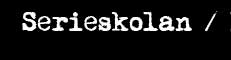 Serieskolan